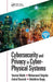 Cybersecurity and Privacy in Cyber Physical Systems by Yassine Maleh