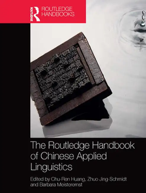 The Routledge Handbook of Chinese Applied Linguistics by Chu-Ren Huang
