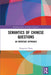 Semantics of Chinese Questions: An Interface Approach by Hongyuan Dong