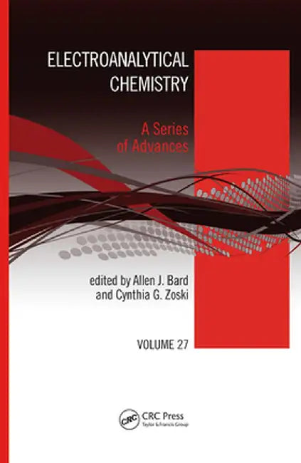 Electroanalytical Chemistry: A Series of Advances, Volume 27 by Allen J. Bard
