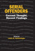 Serial Offenders: Current Thought, Recent Findings by Louis B. Schlesinger