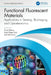 Functional Fluorescent Materials: Applications in Sensing, Bioimaging, and Optoelectronics by Vivek Mishra