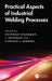 Practical Aspects of Industrial Welding Processes by Krishnan Sivaraman