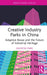Creative Industry Parks in China: Adaptive Reuse and the Future of Industrial Heritage by Geuntae Park