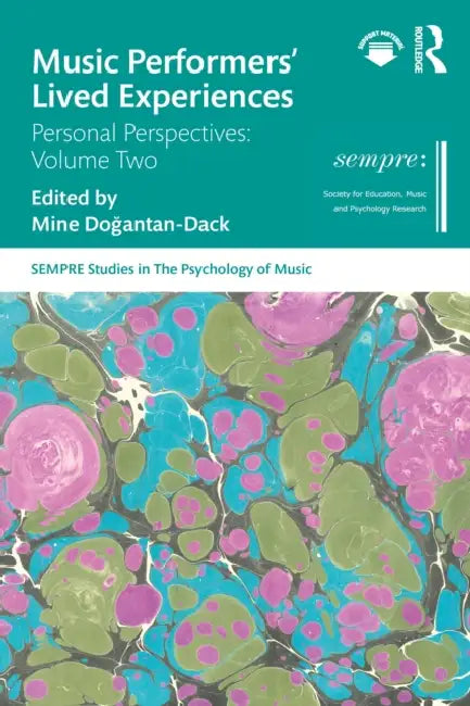 Music Performers' Lived Experiences by Mine Doğantan-Dack