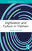 Digitization and Culture in Vietnam by Emma Duester