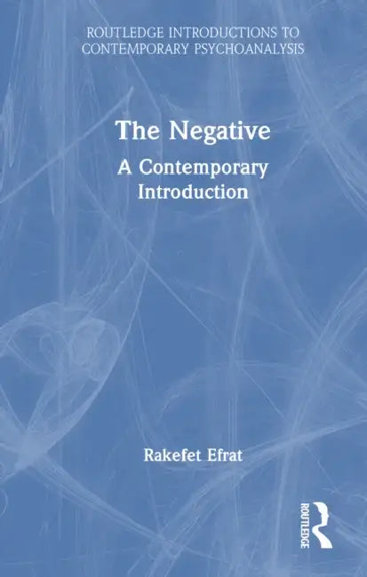 The Negative: A Contemporary Introduction by Rakefet Efrat Holzer