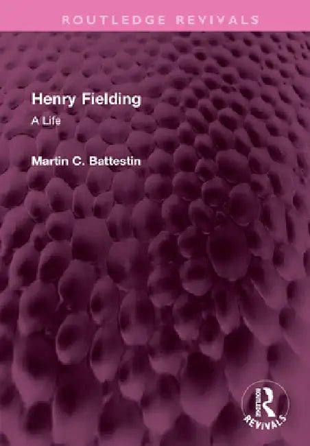 Henry Fielding: A Life by Martin C. Battestin