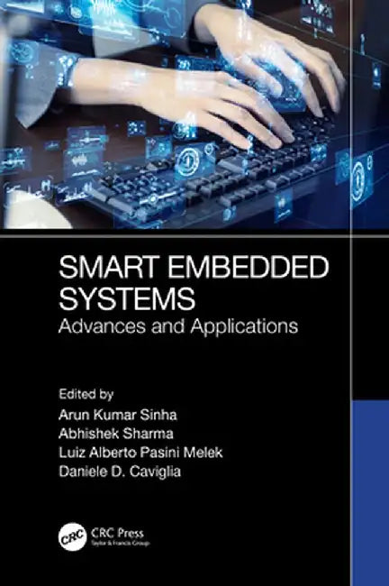 Smart Embedded Systems: Advances and Applications by Arun Sinha