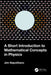 A Short Introduction to Mathematical Concepts in Physics by Napolitano, Jim