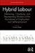 Hybrid Labour: Measuring, Classifying, and Representing Workers at the Boundaries of Employment and Self-employment by Annalisa Murgia