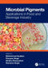 Microbial Pigments: Applications in Food and Beverage Industry by Mohammed Kuddus