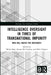 Intelligence Oversight in Times of Transnational Impunity: Who Will Watch the Watchers? by Didier Bigo