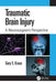 Traumatic Brain Injury: A Neurosurgeon's Perspective by Gary Kraus