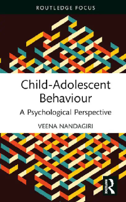 Child-Adolescent Behaviour: A Psychological Perspective by Veena Nandagiri