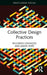Collective Design Practices by Riccardo Centazzo
