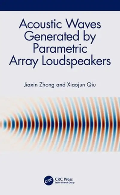 Acoustic Waves Generated by Parametric Array Loudspeakers by Jiaxin Zhong