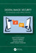 Digital Image Security: Techniques and Applications by Amit Kumar Singh