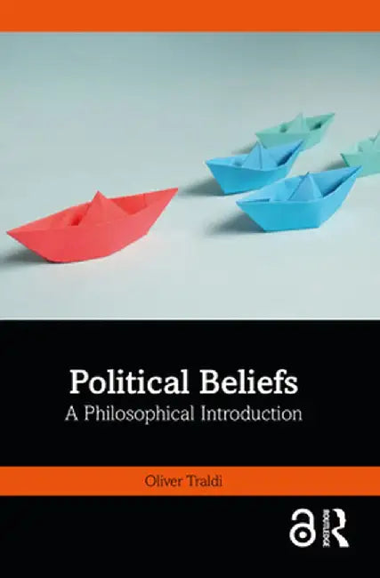 Political Beliefs: A Philosophical Introduction by Oliver Traldi