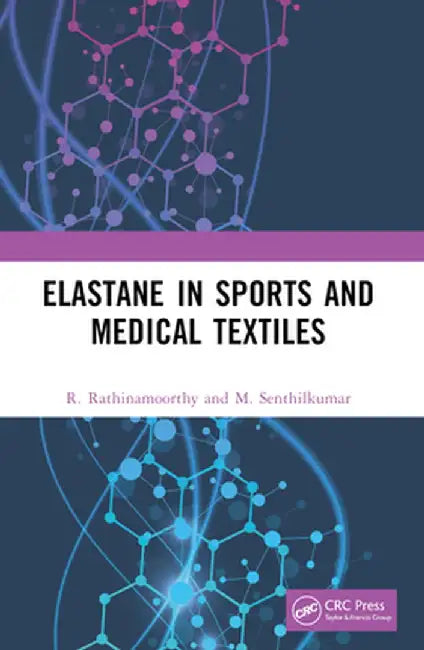 Elastane in Sports and Medical Textiles by R. Rathinamoorthy