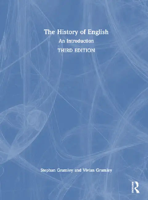 The History of English: An Introduction by Stephan Gramley