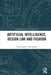 Artificial Intelligence Design Law and Fashion by Yilmaztekin, Hasan Kadir
