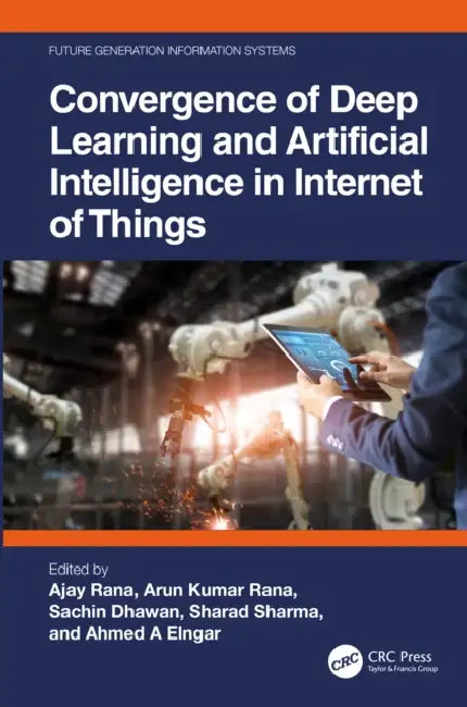 Convergence of Deep Learning and Artificial Intelligence in Internet of Things by Ajay Rana, Arun Kumar Rana, Sachin Dhawan