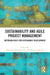 Sustainability and Agile Project Management: Methodologies for Sustainable Development by Katarzyna Piwowar-Sulej, Mariusz Soltysik
