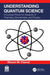 Understanding Quantum Science by Pascal, Steven M.