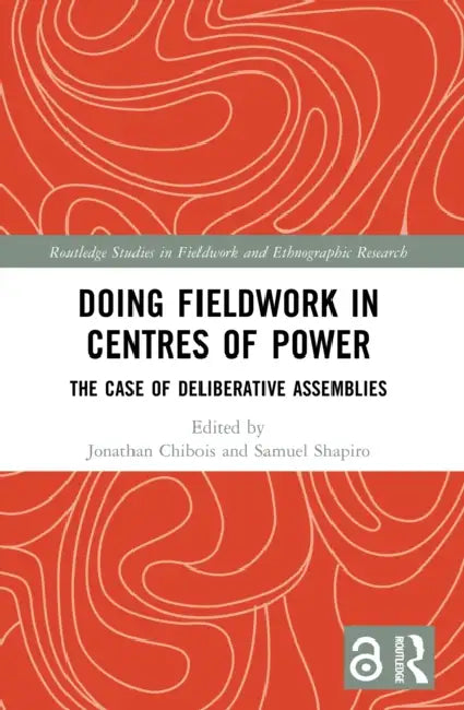 Doing Fieldwork in Centres of Power by Jonathan Chibois