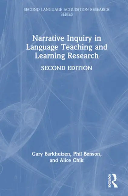Narrative Inquiry in Language Teaching and Learning Research by Gary Barkhuizen