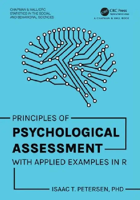 Principles of Psychological Assessment: With Applied Examples in R by Isaac T. Petersen