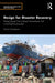 Design for Disaster Recovery: Putting People First to Reset Humanitarian Aid in the Built Environment by David Sanderson