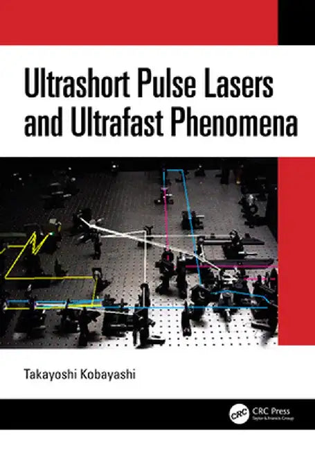 Ultrashort Pulse Lasers and Ultrafast Phenomena by Takayoshi Kobayashi
