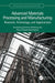 Advanced Materials Processing and Manufacturing: Research, Technology, and Applications by Amogelang Sylve Bolokang
