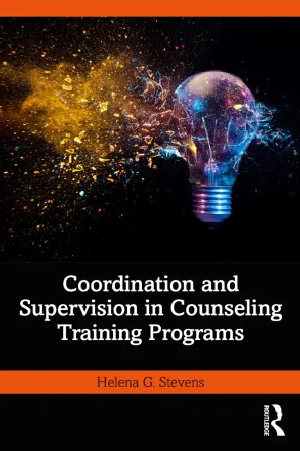 Coordination and Supervision in Counseling Training Programs by Helena G. Stevens