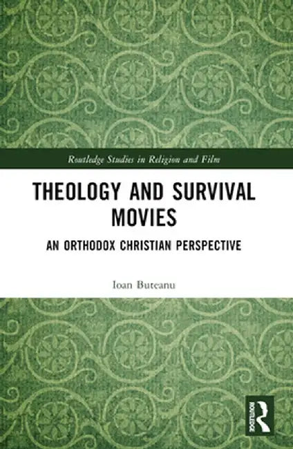 Theology and Survival Movies: An Orthodox Christian Perspective by Ioan Buteanu