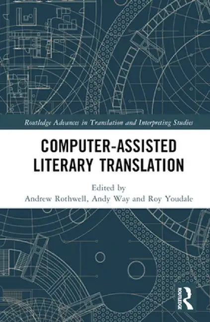 Computer-Assisted Literary Translation by Andrew Rothwell