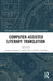 Computer-Assisted Literary Translation by Andrew Rothwell