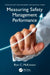 Measuring Safety Management Performance by Ron C. McKinnon