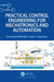 Practical Control Engineering for Mechatronics and Automation by Fernando Martell