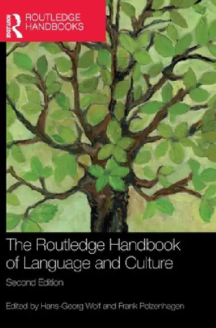 The Routledge Handbook of Language and Culture by Hans-Georg Wolf, Frank Polzenhagen