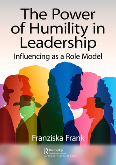 The Power Of Humility In Leadership: Influencing As A Role Model by FrankFranziska