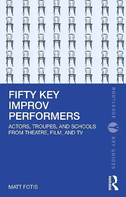 Fifty Key Improv Performers by Fotis, Matt