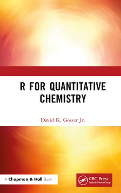 R for Quantitative Chemistry by David K. Gosser