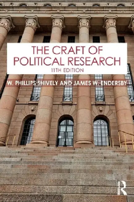The Craft of Political Research by W. Phillips Shively