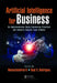 Artificial Intelligence for Business: An Implementation Guide Containing Practical and Industry-Specific Case Studies by Hemachandran K