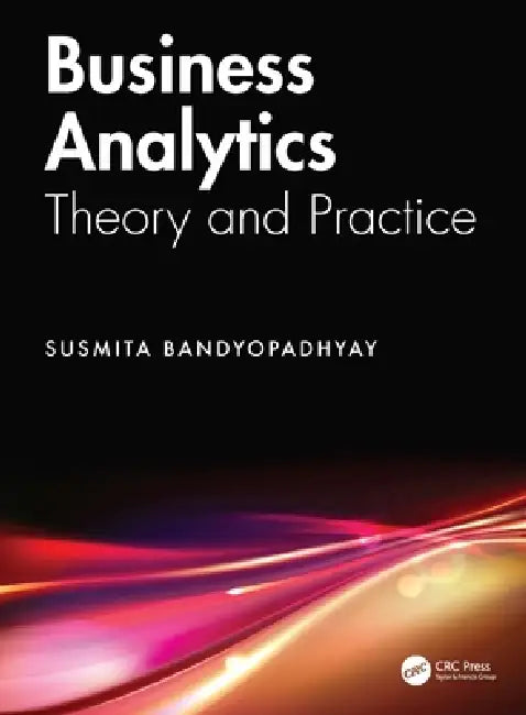 Business Analytics: Theory and Practice by Susmita Bandyopadhyay