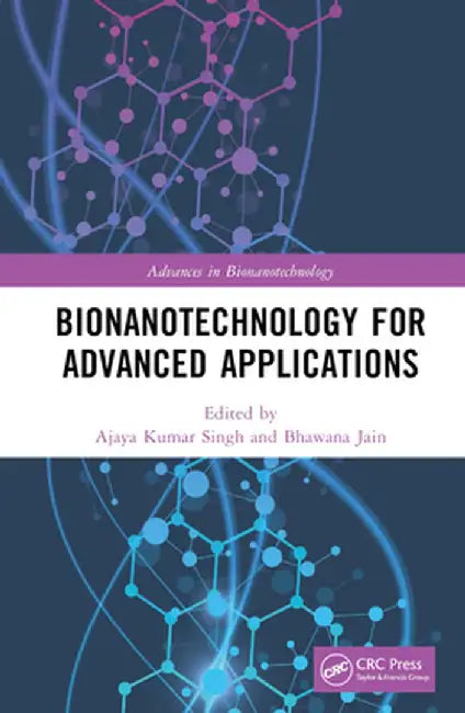Bionanotechnology for Advanced Applications by Ajaya Kumar Singh