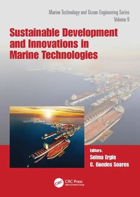 Sustainable Development and Innovations in Marine Technologies: Proceedings of the 19th International Congress of the International Maritime Associati by Selma Ergin